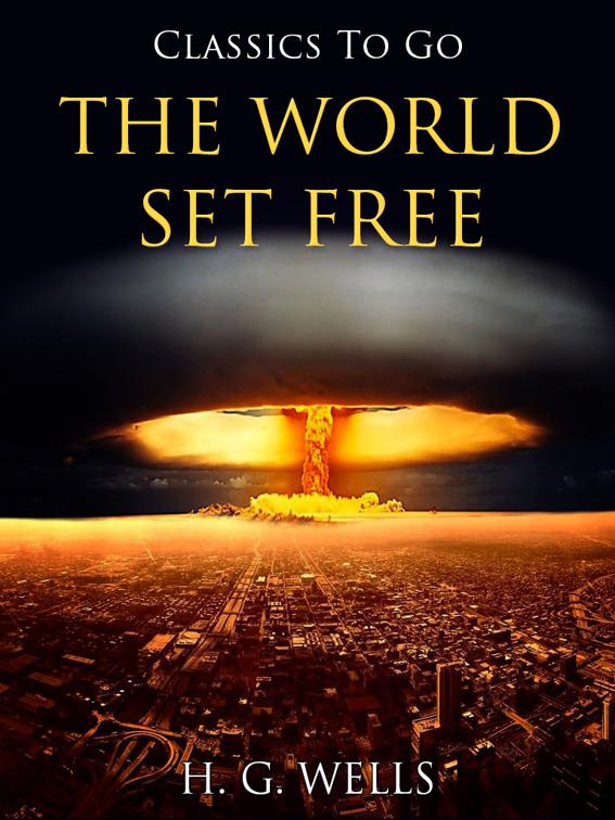 The World Set Free, Classics To Go