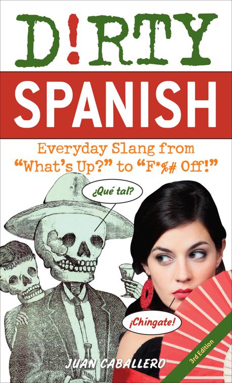 Dirty Spanish, Dirty Everyday Slang