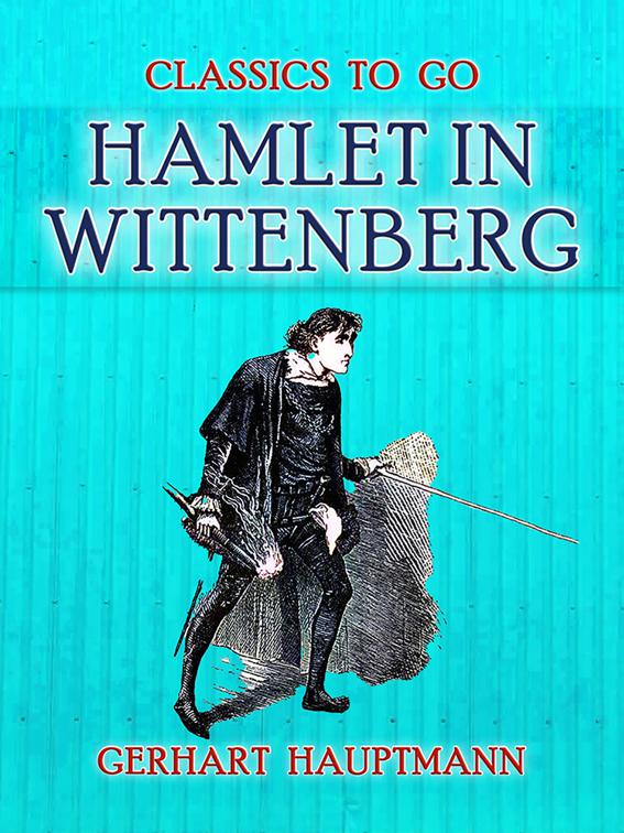 Hamlet in Wittenberg, Classics To Go
