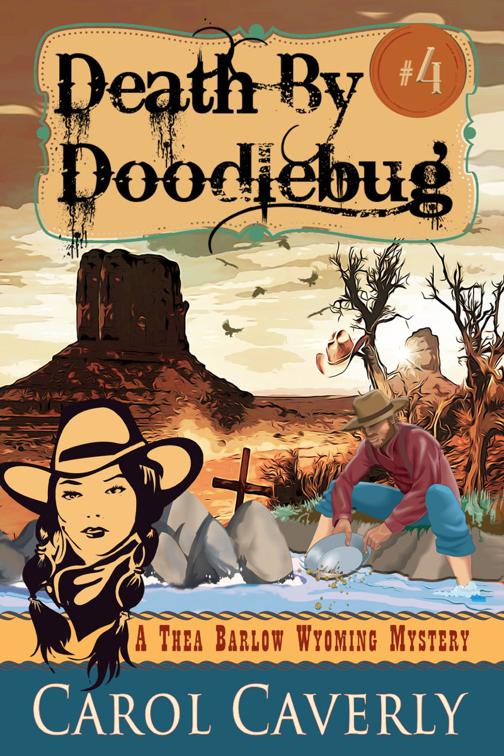 Death by Doodlebug (A Thea Barlow Wyoming Mystery, Book Four), A Thea Barlow Wyoming Mystery