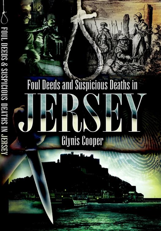 Foul Deeds &amp; Suspicious Deaths in Jersey, Foul Deeds &amp; Suspicious Deaths