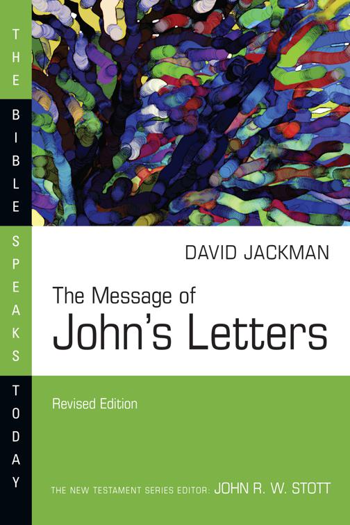The Message of John&#x27;s Letters