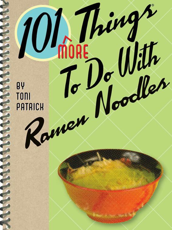 101 More Things To Do With Ramen Noodles, 101 Things To Do With