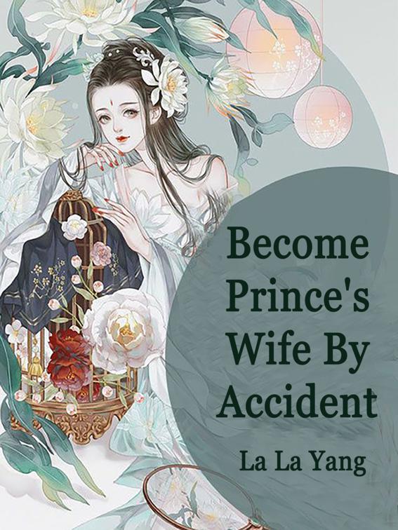 Become Prince&#x27;s Wife By Accident, Volume 2