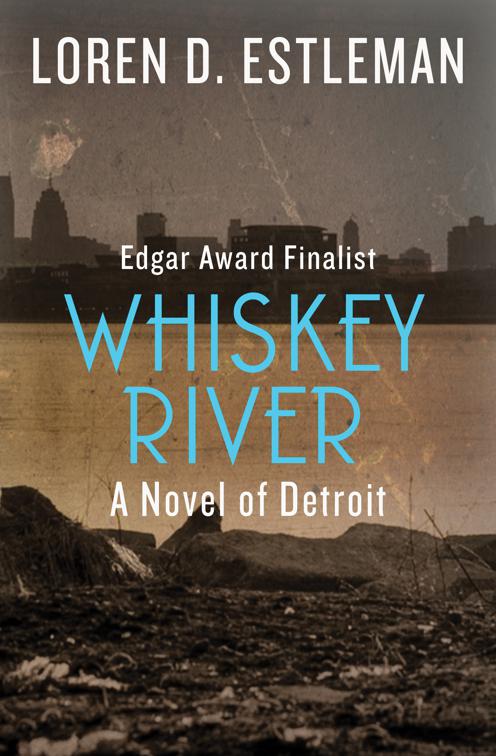Whiskey River, The Detroit Novels