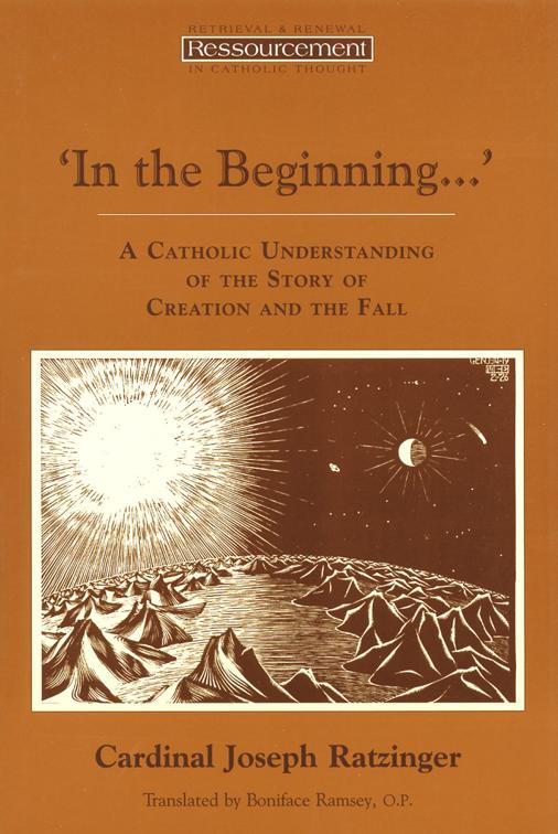 In the Beginning…&#x27;, Ressourcement: Retrieval and Renewal in Catholic Thought (RRRCT)
