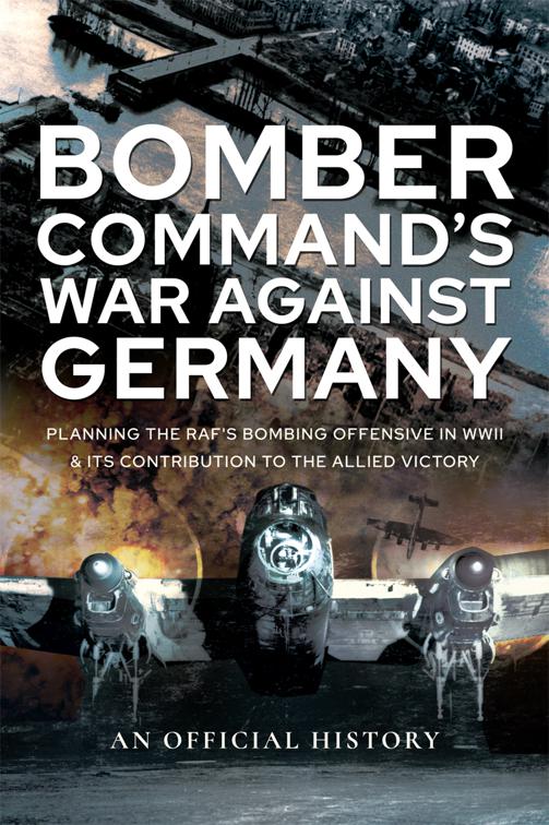 Bomber Command&#x27;s War Against Germany
