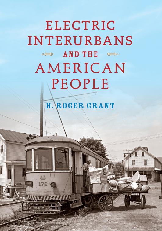 Electric Interurbans and the American People, Railroads Past and Present