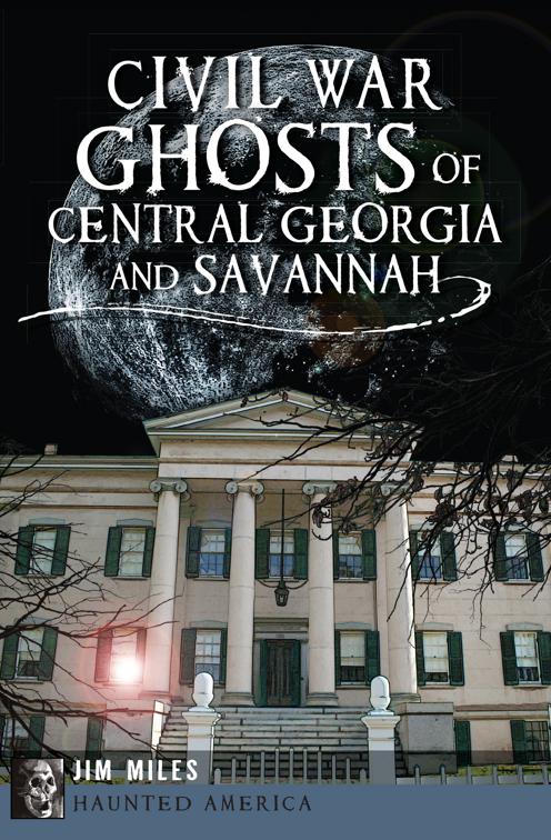 Civil War Ghosts of Central Georgia and Savannah, Haunted America