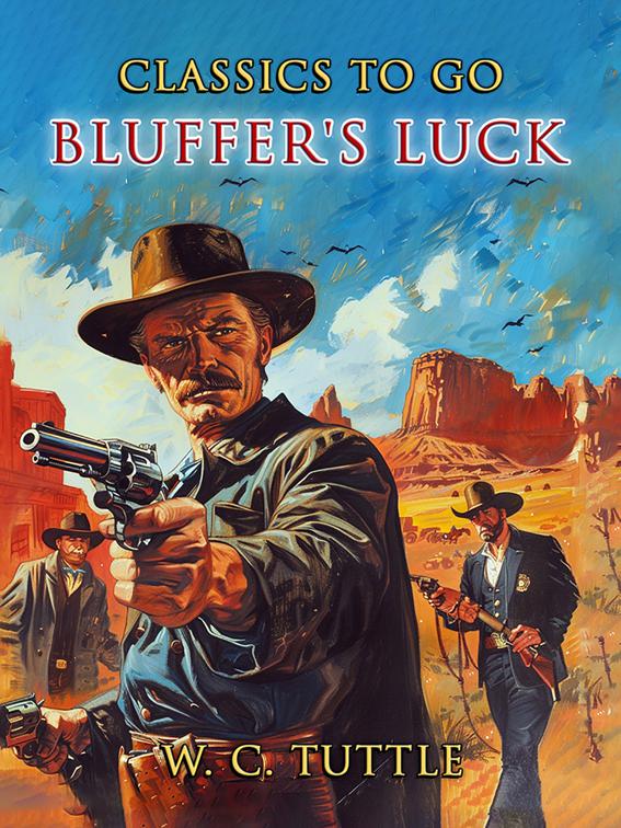 Bluffer&#x27;s Luck, CLASSICS TO GO