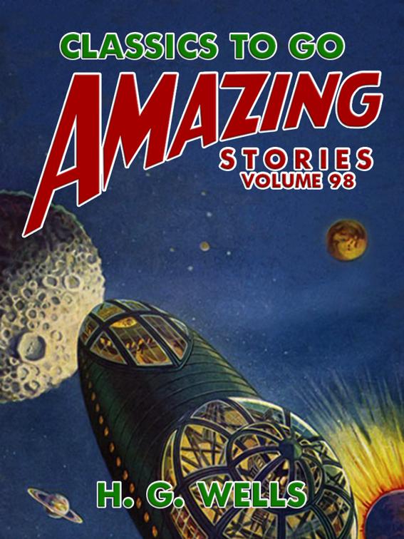 This image is the cover for the book Amazing Stories Volume 98, Classics To Go