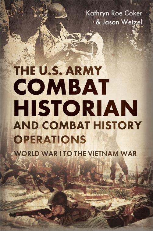 U.S. Army Combat Historian and Combat History Operations