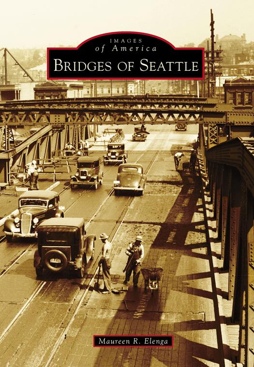 This image is the cover for the book Bridges of Seattle, Images of America