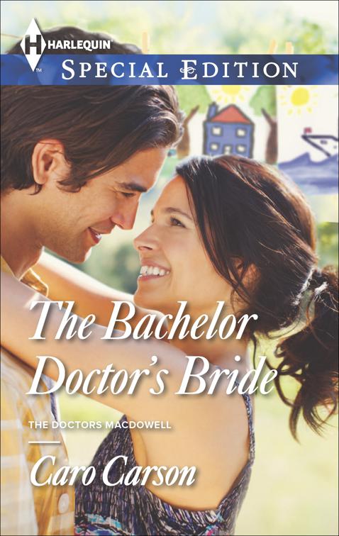 Bachelor Doctor&#x27;s Bride, The Doctors MacDowell