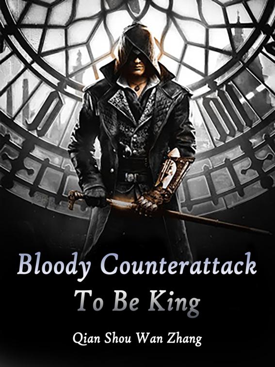 This image is the cover for the book Bloody Counterattack To Be King, Volume 7