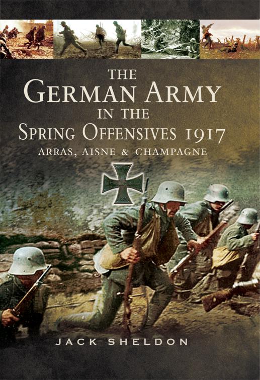 German Army in the Spring Offensives 1917