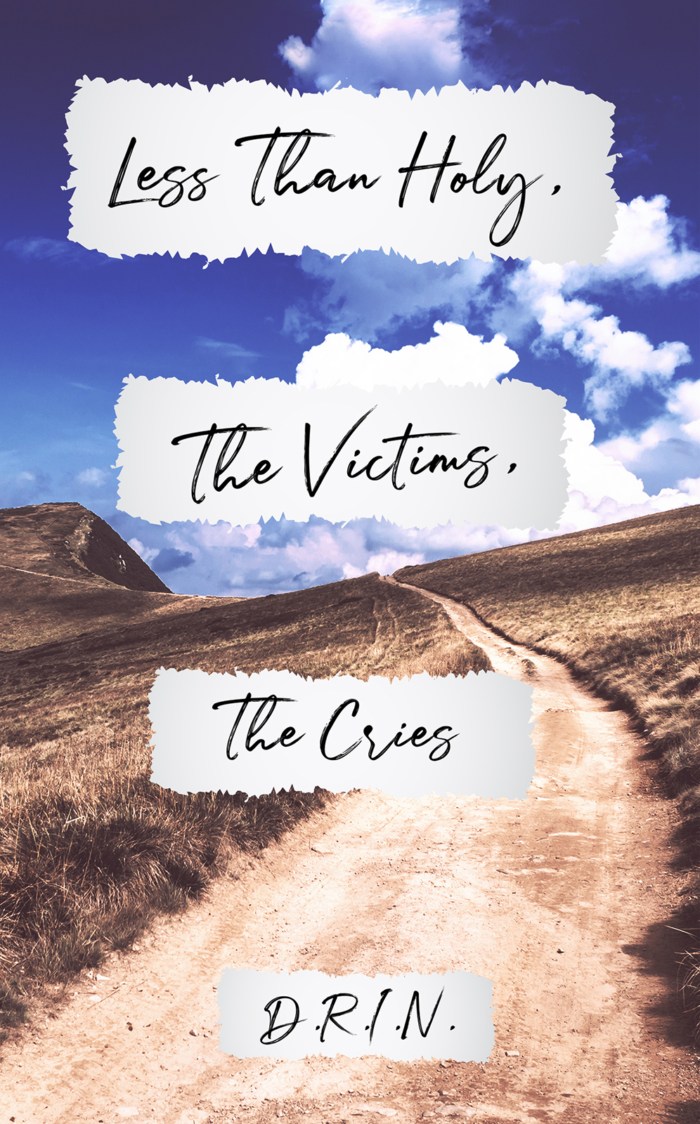 Less Than Holy, the Victims, the Cries