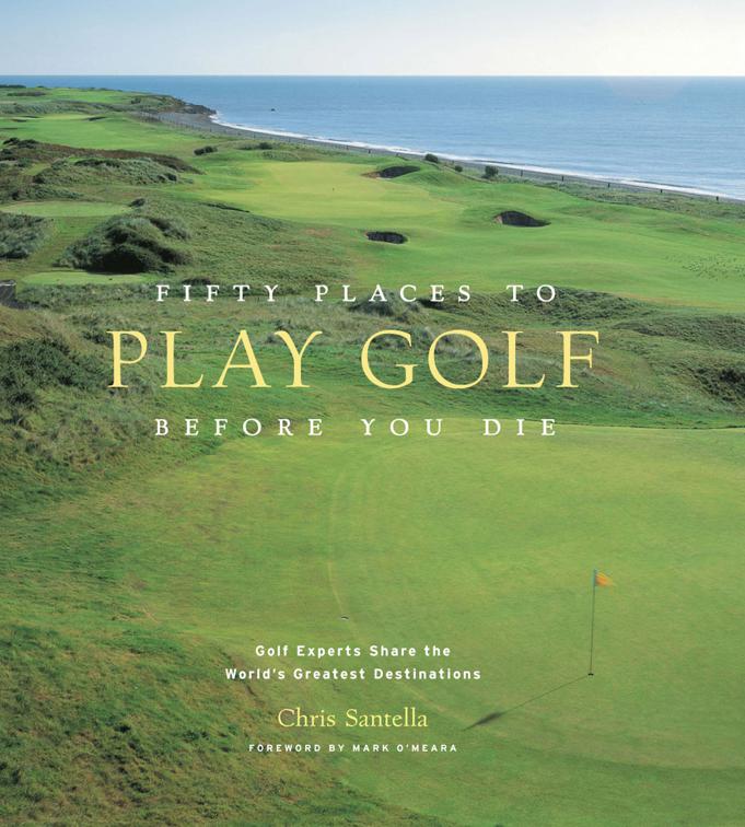 Fifty Places to Play Golf Before You Die, Fifty Places