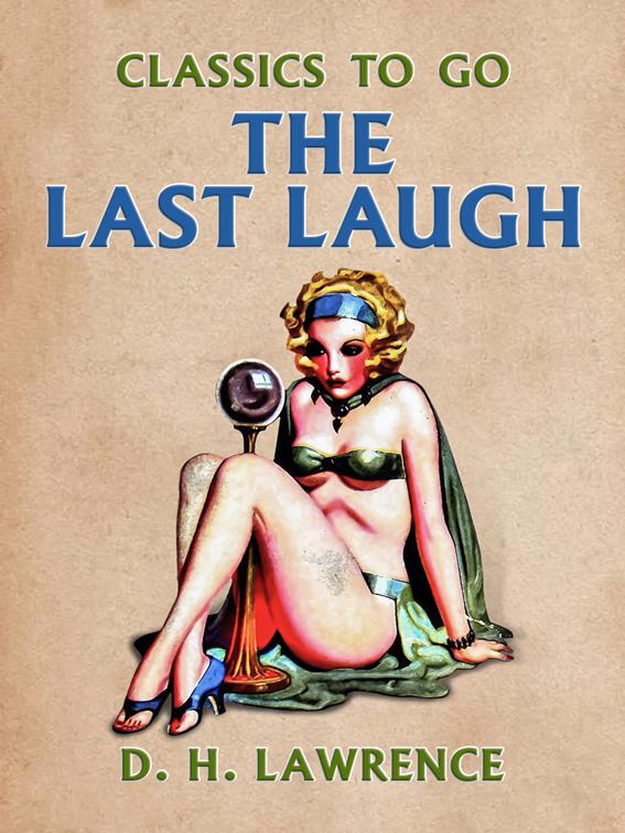 This image is the cover for the book The Last Laugh, Classics To Go