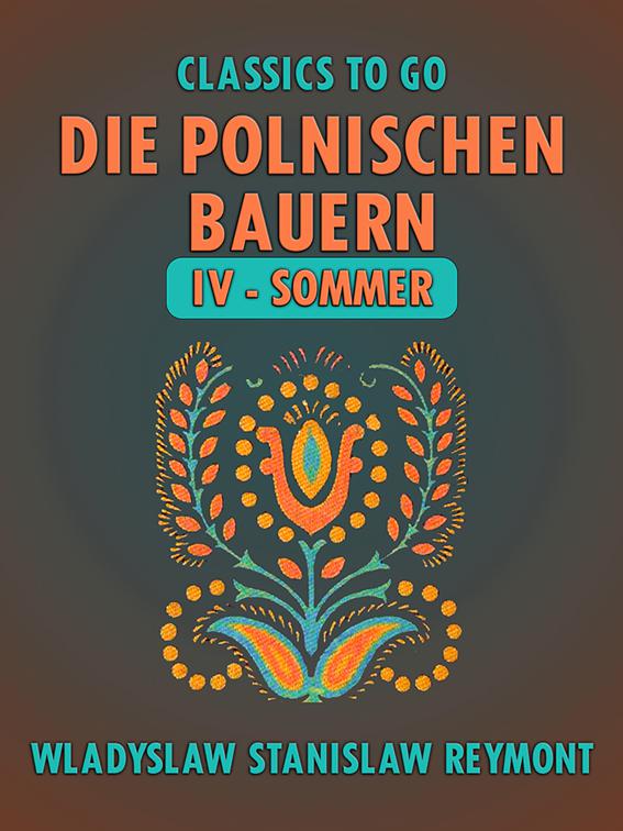 Die polnischen Bauern IV - Sommer, Classics To Go