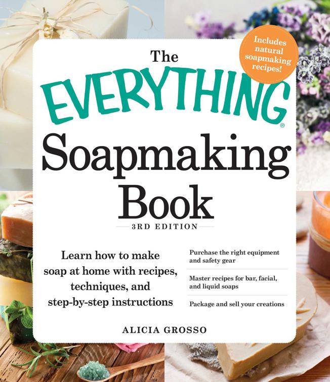 Everything Soapmaking Book, The Everything Books