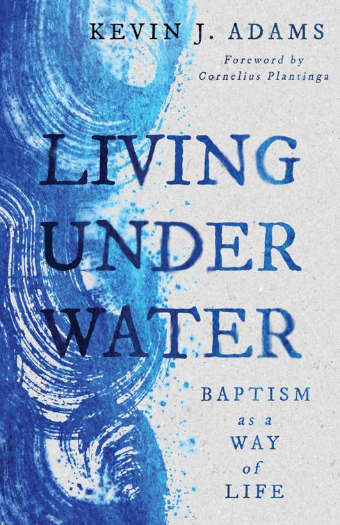 Living Under Water, The Calvin Institute of Christian Worship Liturgical Studies (CICW)