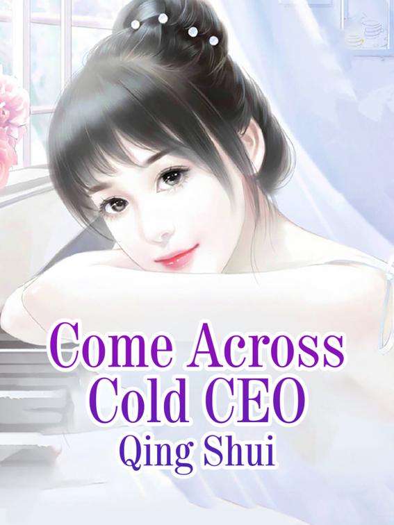 Come Across Cold CEO, Volume 1