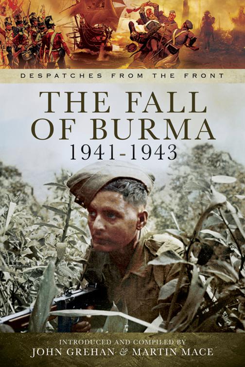 Fall of Burma, 1941–1943, Despatches from the Front