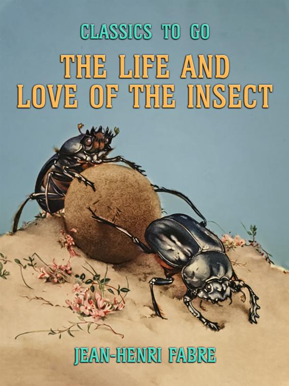 The Life and Love of the Insect, Classics To Go