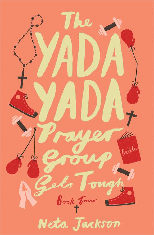 Yada Yada Prayer Group Gets Tough, Yada Yada Prayer Group