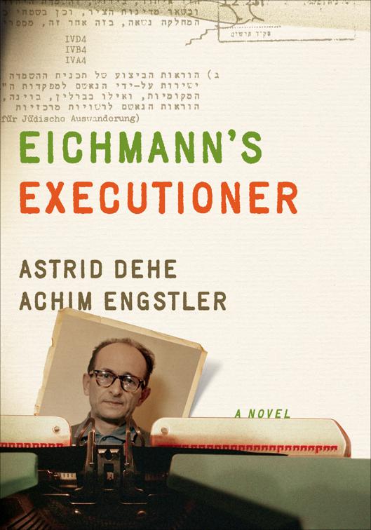 Eichmann&#x27;s Executioner