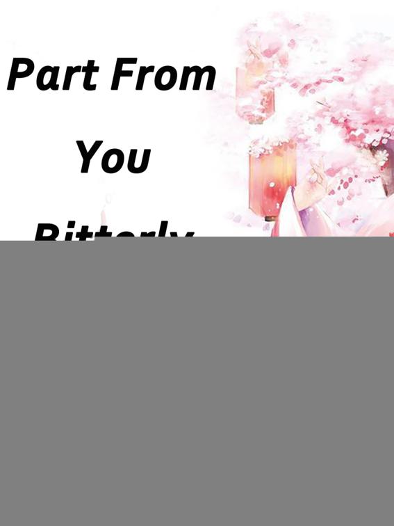 Part From You Bitterly, Volume 1