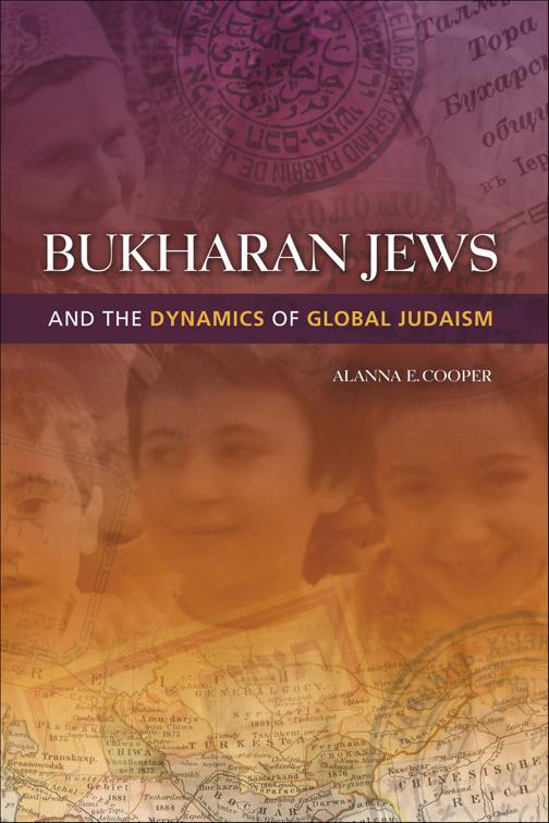 Bukharan Jews and the Dynamics of Global Judaism, Sephardi and Mizrahi Studies