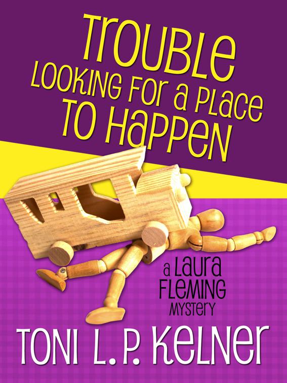Trouble Looking for a Place to Happen, A Laura Fleming Mystery
