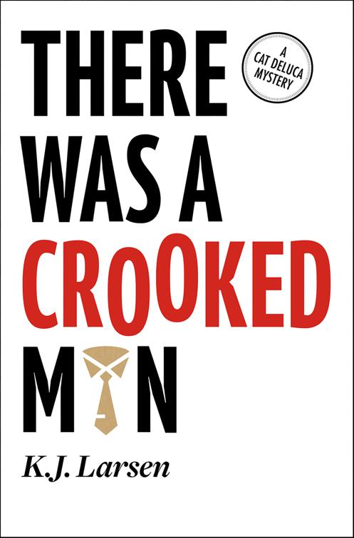 There Was a Crooked Man, Cat DeLuca Mysteries