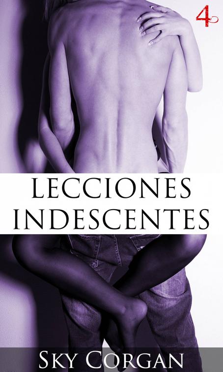Lecciones Indescentes 4