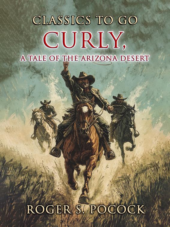Curly, A Tale of the Arizona Desert, Classics To Go
