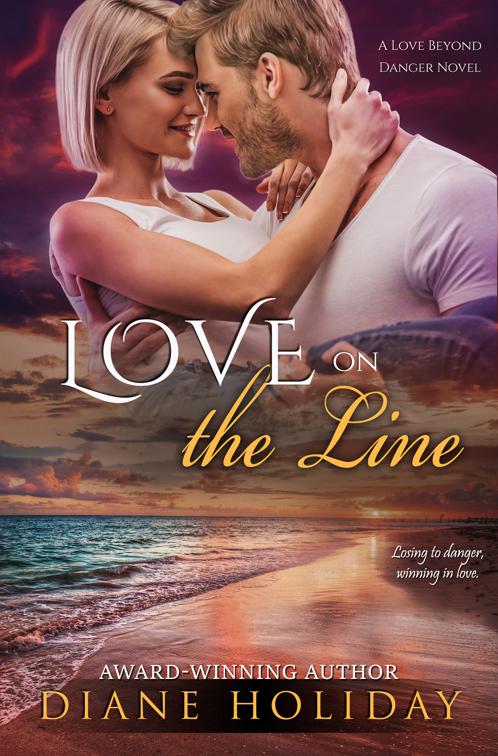 Love on the Line, The Love Beyond Danger Novels