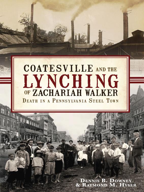 Coatesville and the Lynching of Zachariah Walker