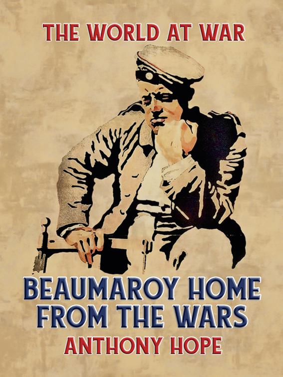 Beaumaroy Home from the Wars, The World At War