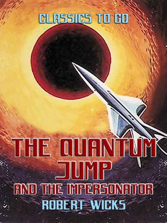 The Quantum Jump and The Impersonator, Classics To Go