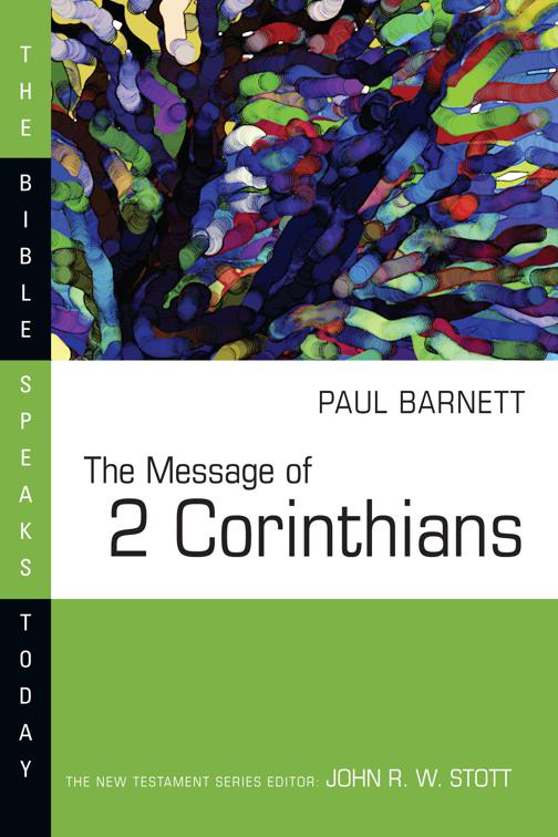 This image is the cover for the book The Message of 2 Corinthians, The Bible Speaks Today Series