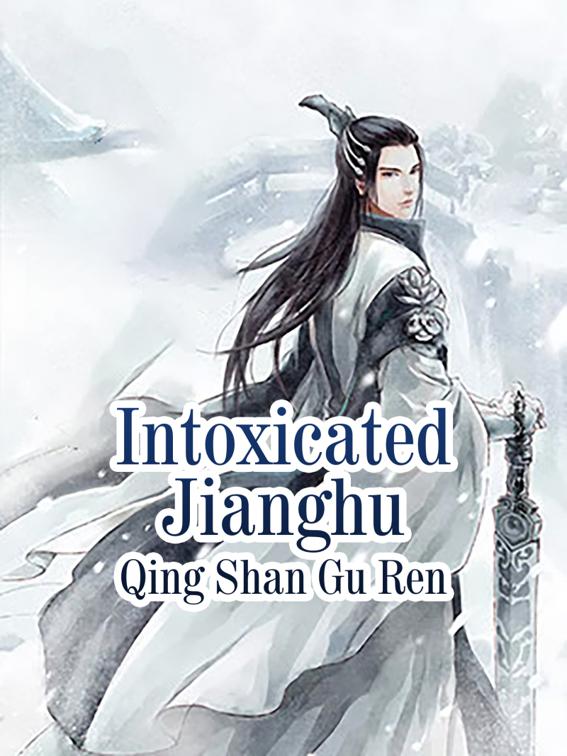 This image is the cover for the book Intoxicated Jianghu, Volume 4