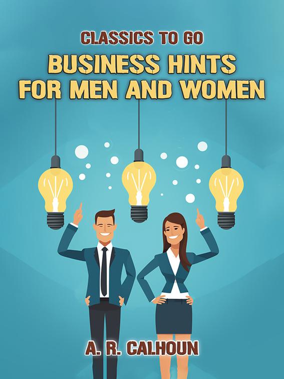 Business Hints for Men and Women, Classics To Go