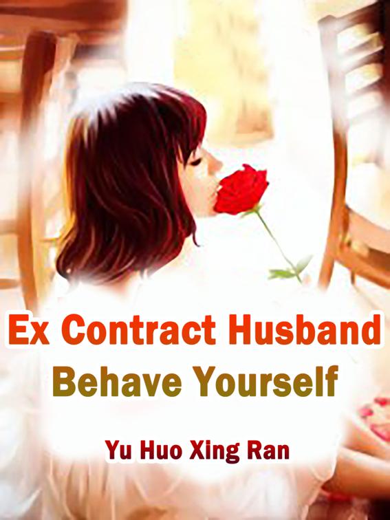 Ex Contract Husband, Behave Yourself, Volume 2