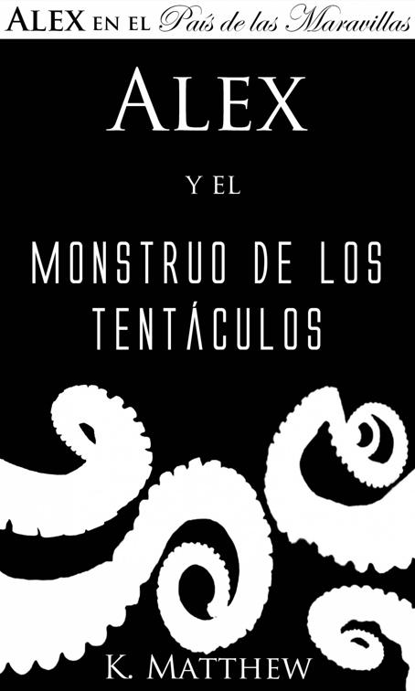Alex y el Monstruo de los Tentáculos