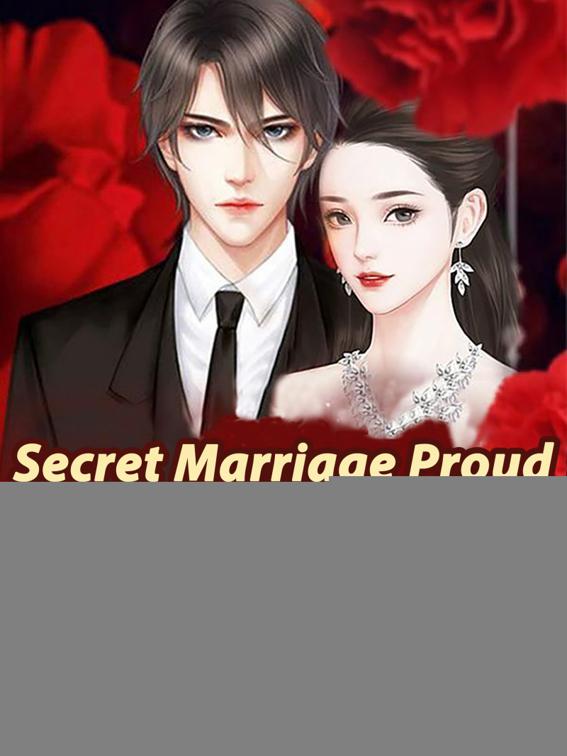 Secret Marriage: Proud CEO Loves Fiercely, Volume 1