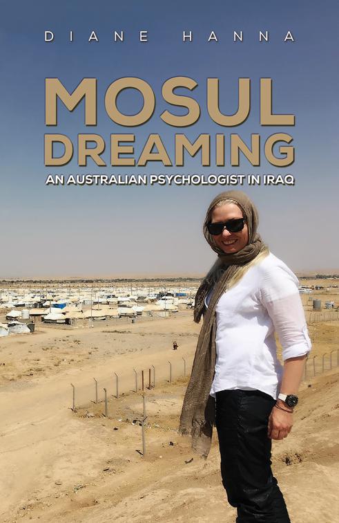 Mosul Dreaming: An Australian Psychologist in Iraq
