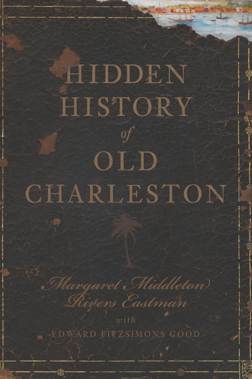 Hidden History of Old Charleston, Hidden History