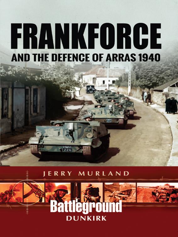 Frankforce and the Defence of Arras 1940, Battleground Dunkirk
